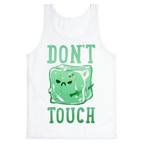 Don't Touch The Gelatinous Cube Tank Top