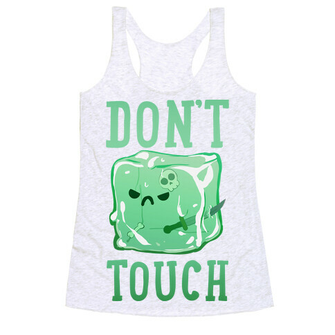 Don't Touch The Gelatinous Cube Racerback Tank Top