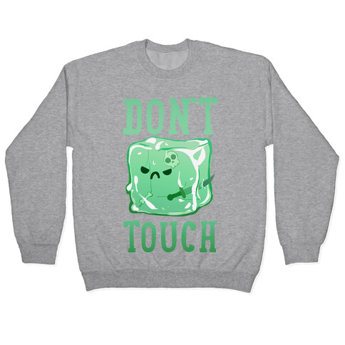 Don't Touch The Gelatinous Cube Pullover