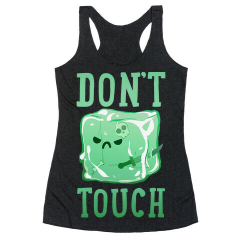 Don't Touch The Gelatinous Cube Racerback Tank Top