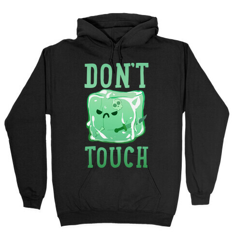 Don't Touch The Gelatinous Cube Hooded Sweatshirt