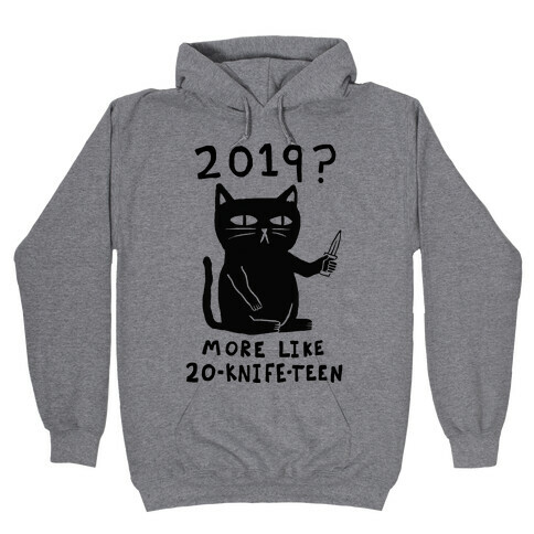 2019 More Like 20-Knife-Teen Cat Hooded Sweatshirt