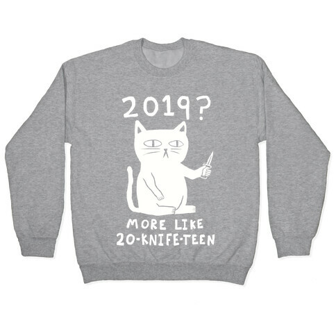 2019 More Like 20-Knife-Teen Cat Pullover