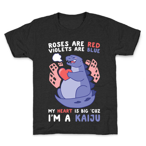 Roses are Red, Violets are Blue, My Heart is Big 'cuz I'm a Kaiju Kids T-Shirt