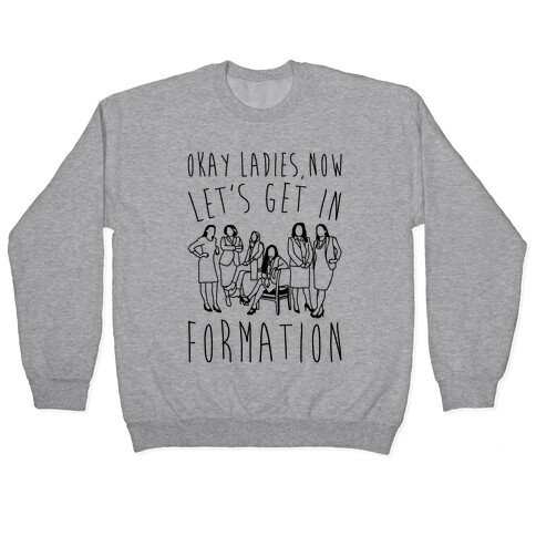 Okay Ladies Now Let's Get In Formation Congress Parody Pullover