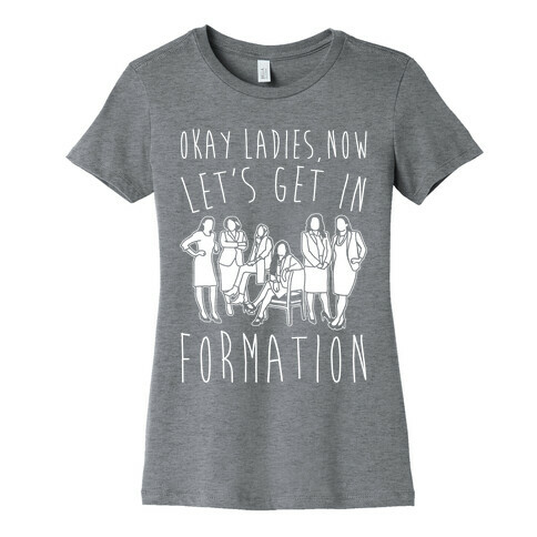 Okay Ladies Now Let's Get In Formation Congress Parody White Print Womens T-Shirt