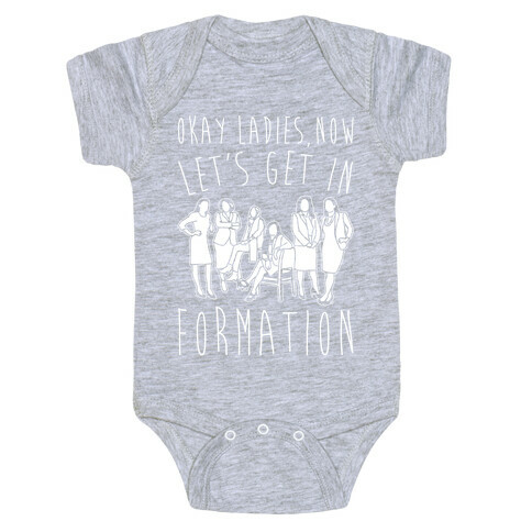 Okay Ladies Now Let's Get In Formation Congress Parody White Print Baby One-Piece