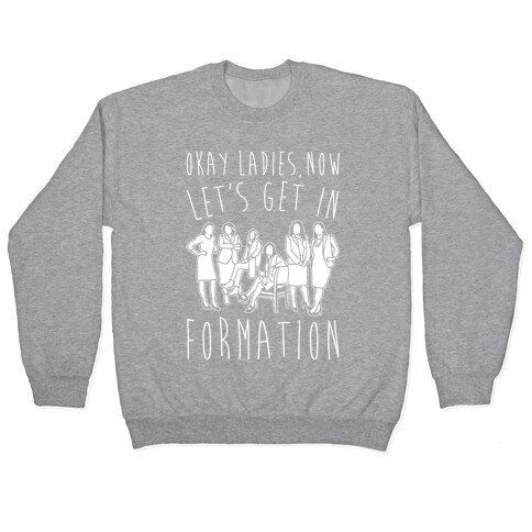 Okay Ladies Now Let's Get In Formation Congress Parody White Print Pullover