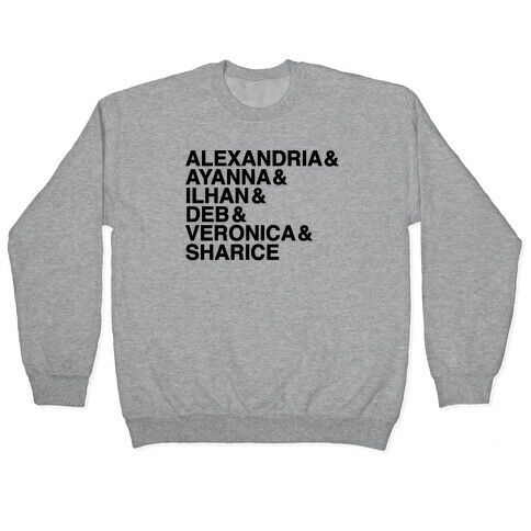 Alexandria & Ayanna & Ilhan & Deb & Veronia & Sharice  Pullover