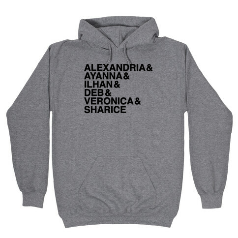 Alexandria & Ayanna & Ilhan & Deb & Veronia & Sharice  Hooded Sweatshirt