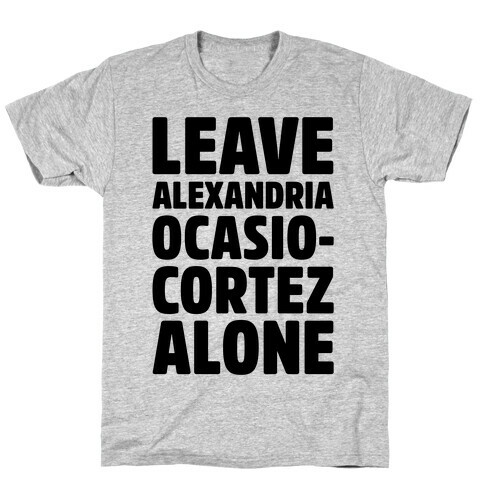 Leave Alexandria Ocasio-Cortez Alone T-Shirt