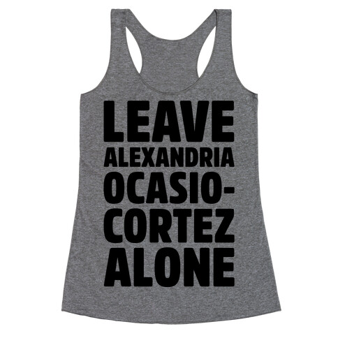Leave Alexandria Ocasio-Cortez Alone Racerback Tank Top