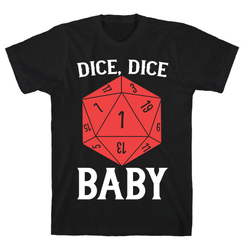 Dice, Dice Baby T-Shirt