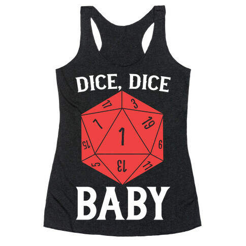 Dice, Dice Baby Racerback Tank Top