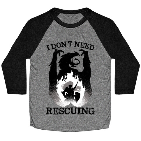 I Don't Need Rescuing Baseball Tee