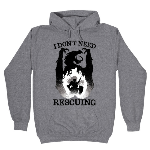 I Don't Need Rescuing Hooded Sweatshirt