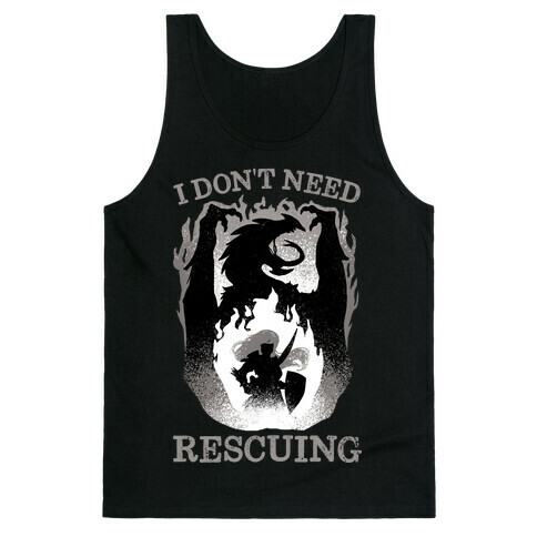 I Don't Need Rescuing Tank Top