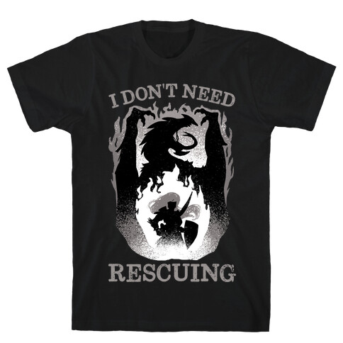 I Don't Need Rescuing T-Shirt