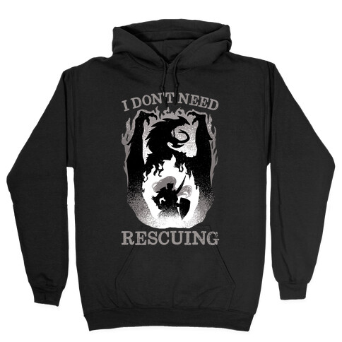 I Don't Need Rescuing Hooded Sweatshirt