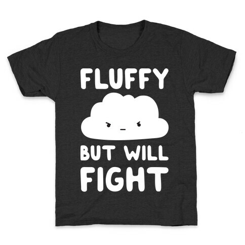 Fluffy But Will Fight Cloud Kids T-Shirt