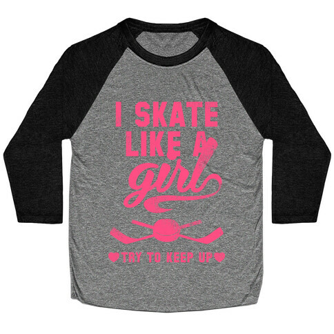 Yeah I Skate Like A Girl  Baseball Tee