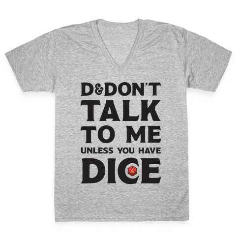 D&Don't Talk To Me Unless You Have Dice V-Neck Tee Shirt