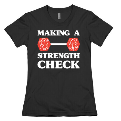 Making A Strength Check Womens T-Shirt