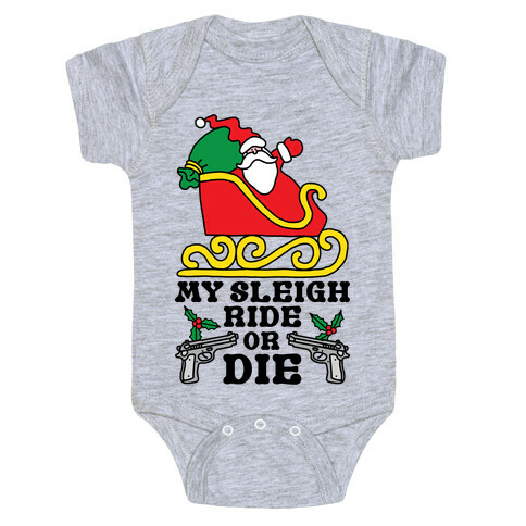 My Sleigh Ride Or Die Baby One-Piece
