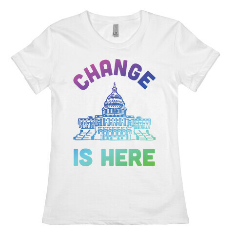 Change Is Here Congress Womens T-Shirt