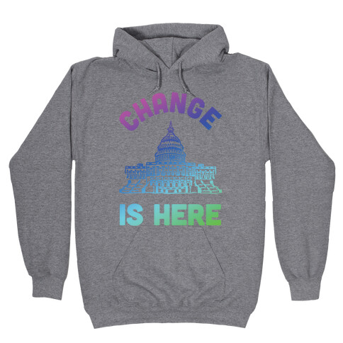 Change Is Here Congress Hooded Sweatshirt