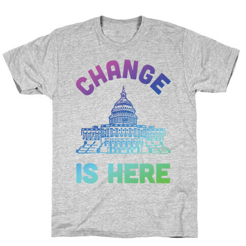 Change Is Here Congress T-Shirt