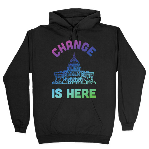 Change Is Here Congress Hooded Sweatshirt