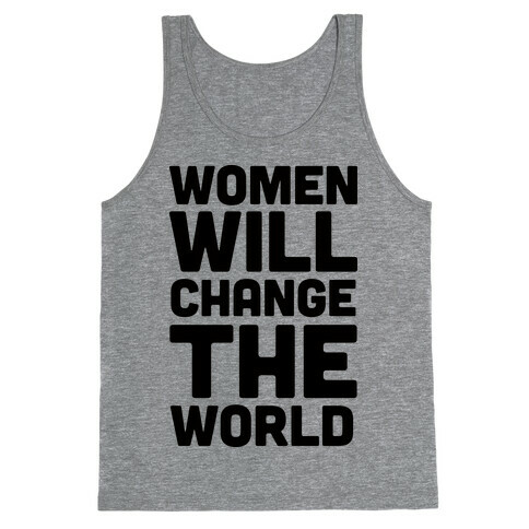 Women Will Change The World Tank Top