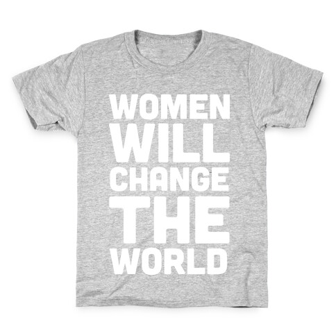 Women Will Change The World Kids T-Shirt