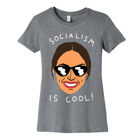 Socialism Is Cool Alexandria Ocasio-Cortez Womens T-Shirt