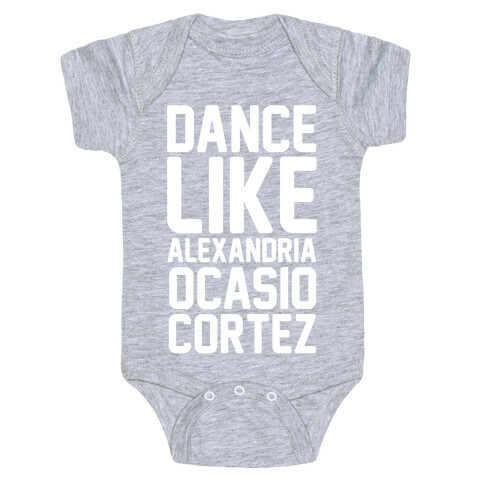 Dance Like Alexandria Ocasio Cortez  Baby One-Piece