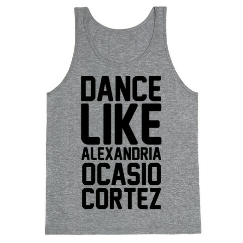 Dance Like Alexandria Ocasio Cortez  Tank Top