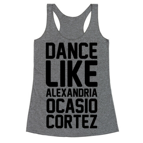 Dance Like Alexandria Ocasio Cortez  Racerback Tank Top