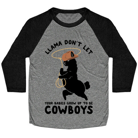 Llama Don't Let Your Babies Grow Up To Be Cowboys Baseball Tee