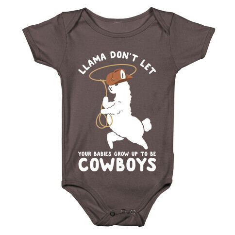 Llama Don't Let Your Babies Grow Up To Be Cowboys Baby One-Piece