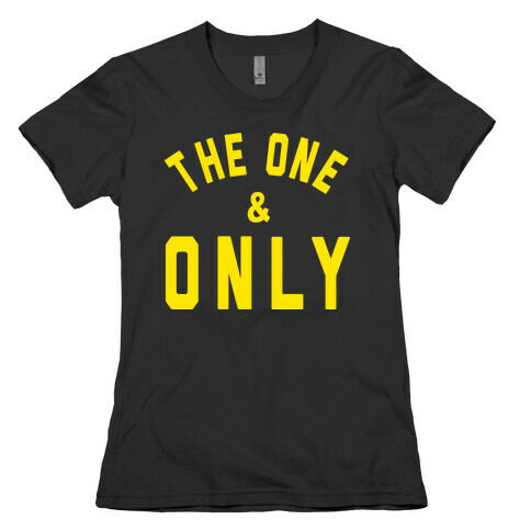 The One And Only Womens T-Shirt