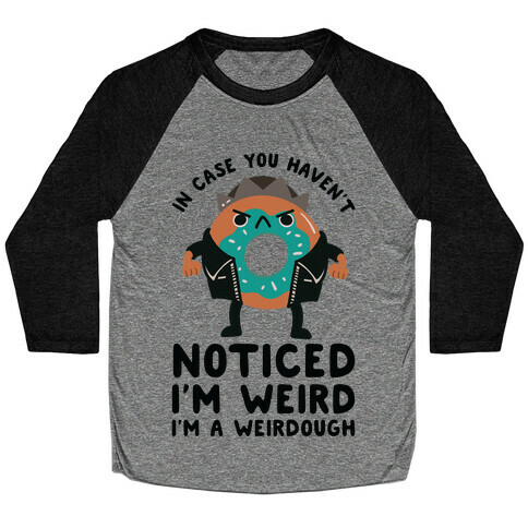 In Case You Haven't Noticed I'm Weird Jughead Parody Baseball Tee