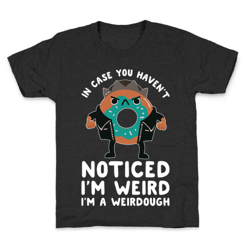 In Case You Haven't Noticed I'm Weird Jughead Parody Kids T-Shirt