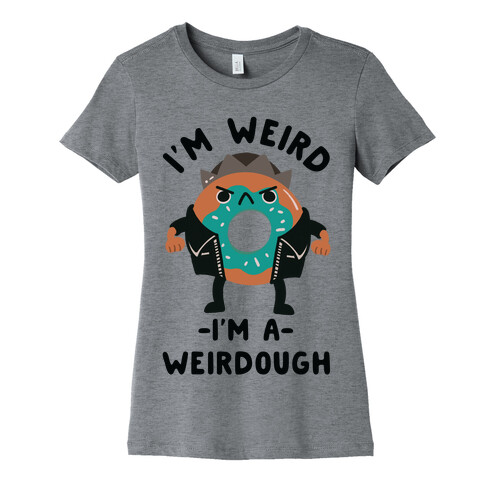 I'm Weird I'm a Weirdough Jughead Parody Womens T-Shirt