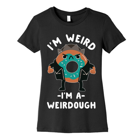 I'm Weird I'm a Weirdough Jughead Parody Womens T-Shirt