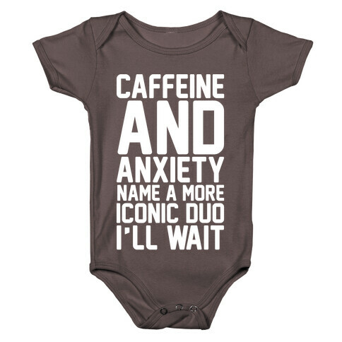 Caffeine and Anxiety Name A More Iconic Duo  Baby One-Piece