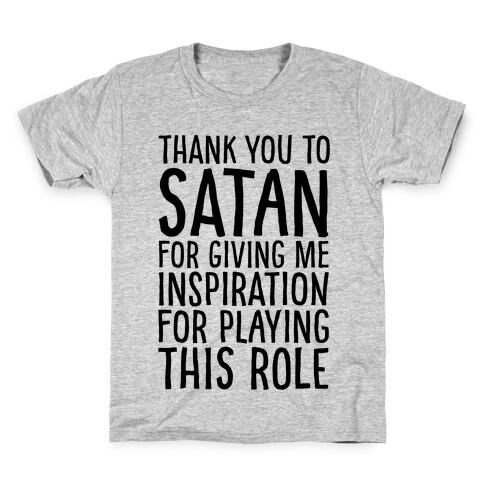 Thank You Satan For Giving Me Inspiration For Playing This Role  Kids T-Shirt