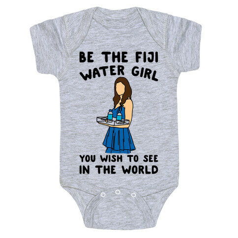 Be The Fiji Water Girl You Wish To See In The World Parody Baby One-Piece