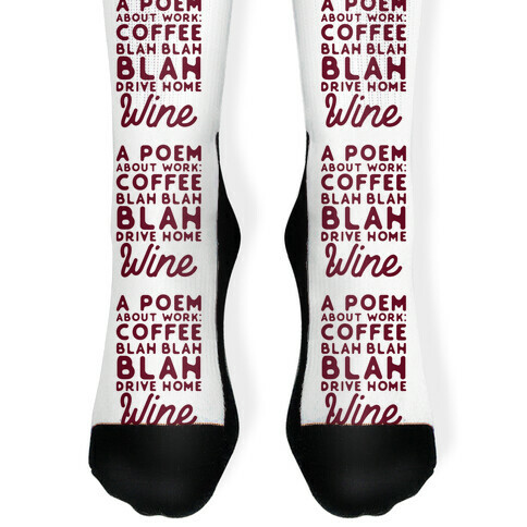 A Poem About Work Coffee Blah Drive Home Wine Sock