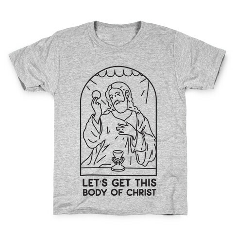 Let's Get This Body of Christ Kids T-Shirt